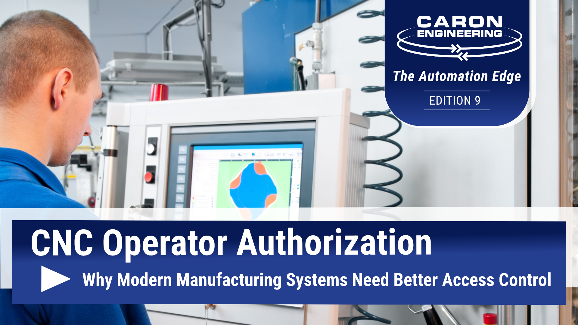 CNC Operator Authorization Header Caron Engineering
